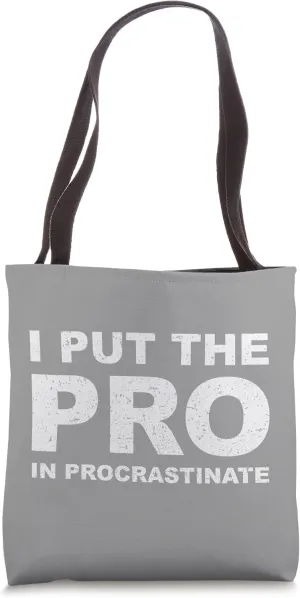 Pro Procrastinate Slide On Delay Waiting Tote Bag